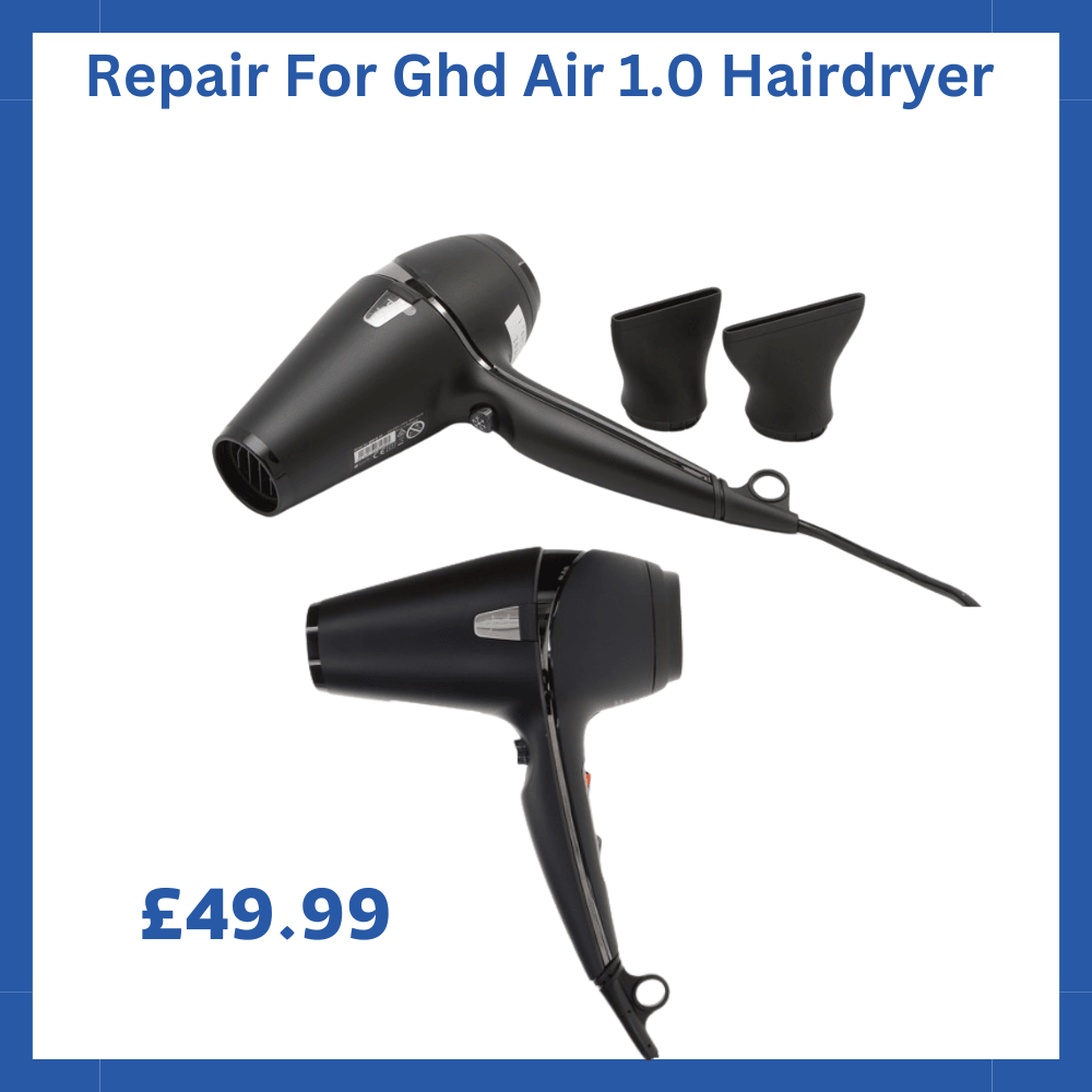 Repair Service For GHD Air 1.0 Hairdryer - Ghd Repair Services